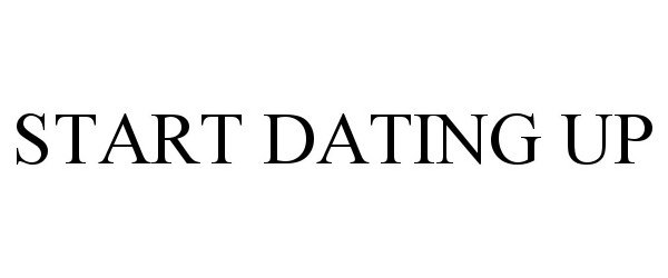 Trademark Logo START DATING UP