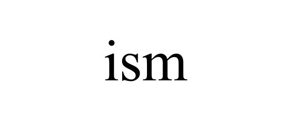 Trademark Logo ISM