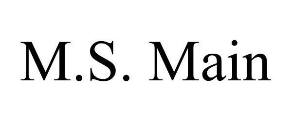 Trademark Logo M.S. MAIN