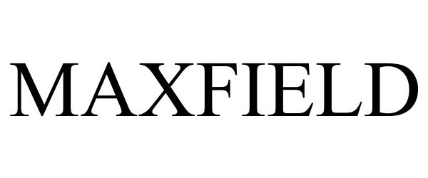 Trademark Logo MAXFIELD