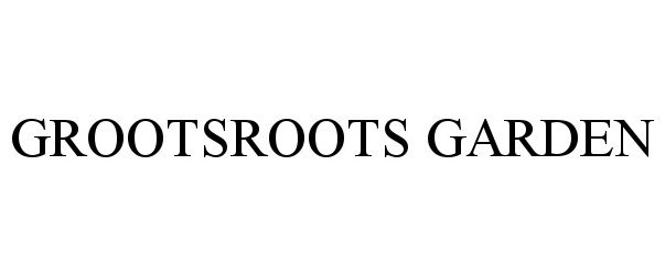 Trademark Logo GROOTSROOTS GARDEN