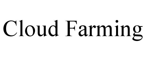 Trademark Logo CLOUD FARMING