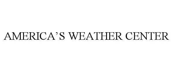 Trademark Logo AMERICA'S WEATHER CENTER