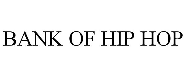  BANK OF HIP HOP