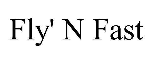 Trademark Logo FLY' N FAST