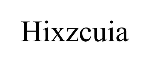 Trademark Logo HIXZCUIA