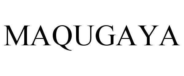 Trademark Logo MAQUGAYA