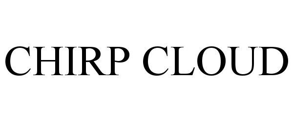 Trademark Logo CHIRP CLOUD