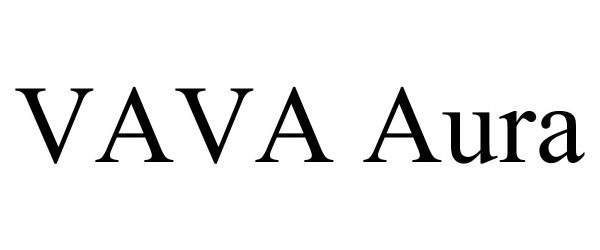 Trademark Logo VAVA AURA