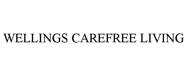Trademark Logo WELLINGS CAREFREE LIVING
