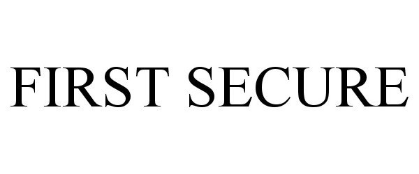 Trademark Logo FIRST SECURE