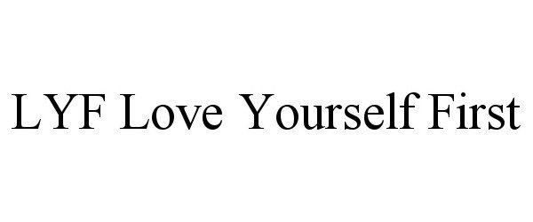  LYF LOVE YOURSELF FIRST