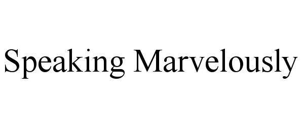 Trademark Logo SPEAKING MARVELOUSLY