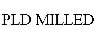 Trademark Logo PLD MILLED