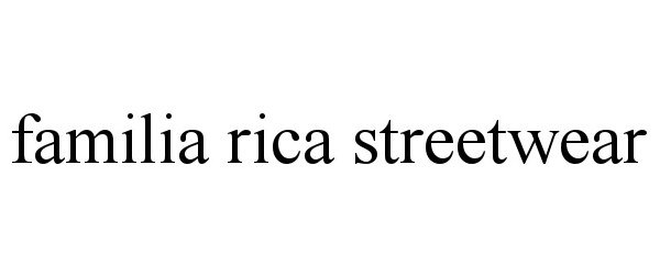  FAMILIA RICA STREETWEAR