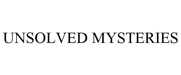 Trademark Logo UNSOLVED MYSTERIES