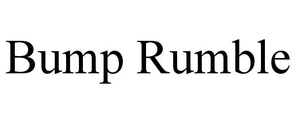 Trademark Logo BUMP RUMBLE