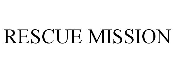 Trademark Logo RESCUE MISSION