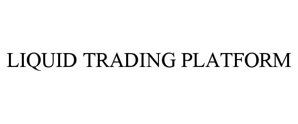 Trademark Logo LIQUID TRADING PLATFORM