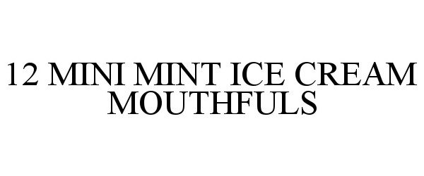  12 MINI MINT ICE CREAM MOUTHFULS