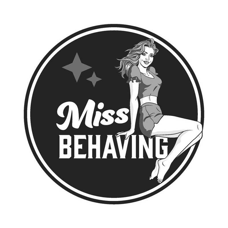 MISS BEHAVING