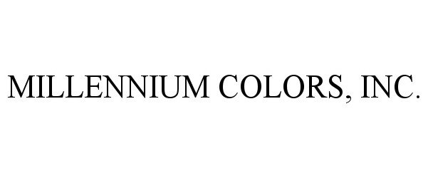 Trademark Logo MILLENNIUM COLORS, INC.