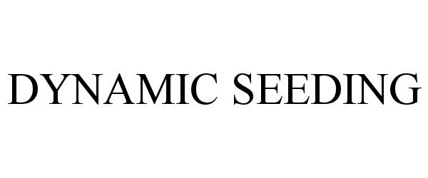 Trademark Logo DYNAMIC SEEDING