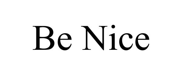 BE NICE