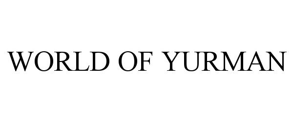 Trademark Logo WORLD OF YURMAN