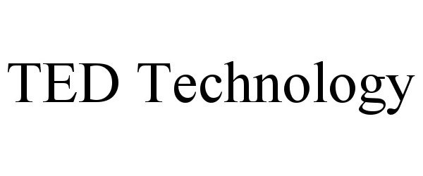 Trademark Logo TED TECHNOLOGY
