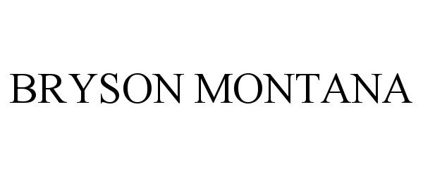 Trademark Logo BRYSON MONTANA