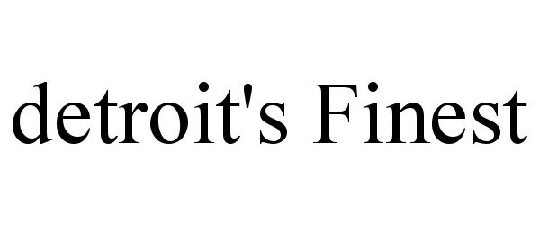 Trademark Logo DETROIT'S FINEST