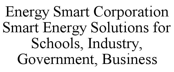  ENERGY SMART CORPORATION SMART ENERGY SOLUTIONS FOR SCHOOLS, INDUSTRY, GOVERNMENT, BUSINESS