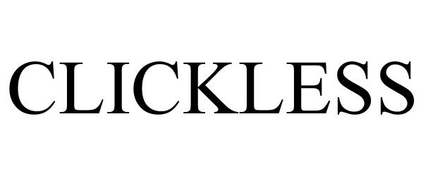 Trademark Logo CLICKLESS