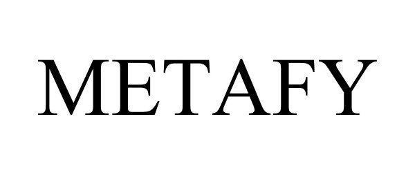 Trademark Logo METAFY
