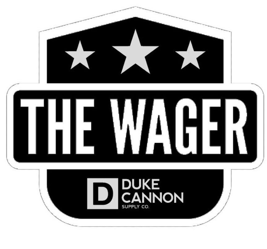  THE WAGER D DUKE CANNON SUPPLY CO.