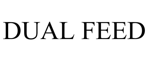 Trademark Logo DUAL FEED