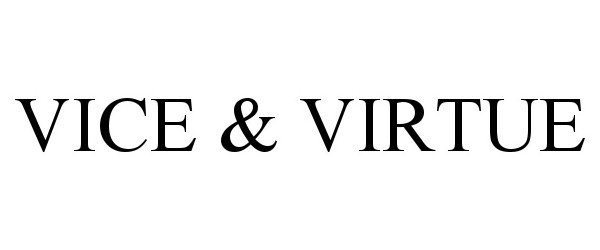 Trademark Logo VICE &amp; VIRTUE