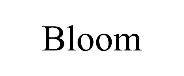 Trademark Logo BLOOM