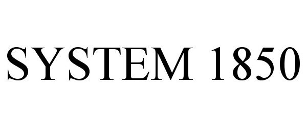 Trademark Logo SYSTEM 1850