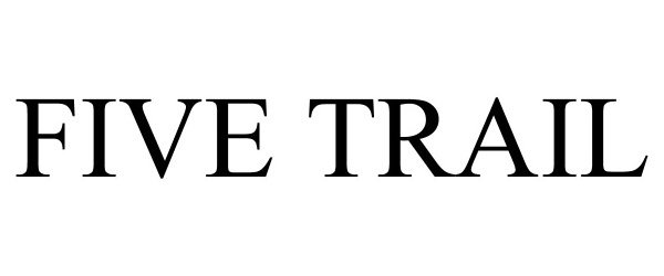 Trademark Logo FIVE TRAIL