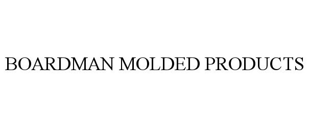  BOARDMAN MOLDED PRODUCTS