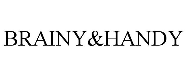 Trademark Logo BRAINY&HANDY