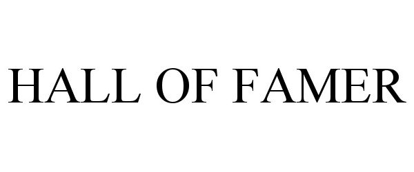 Trademark Logo HALL OF FAMER