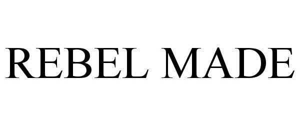 Trademark Logo REBEL MADE