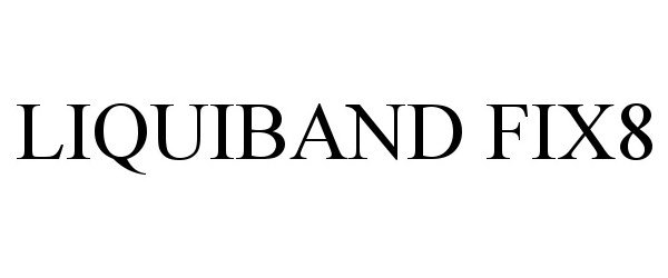 Trademark Logo LIQUIBAND FIX8