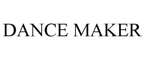 Trademark Logo DANCE MAKER