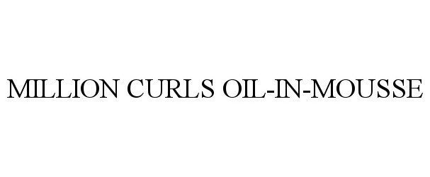  MILLION CURLS OIL-IN-MOUSSE