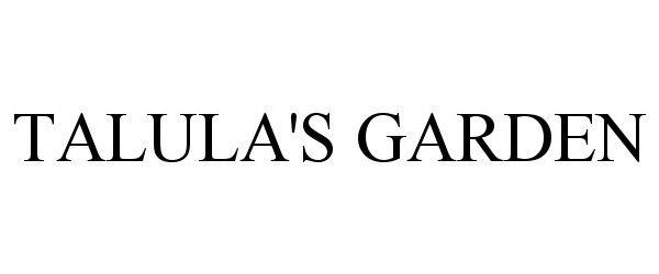 Trademark Logo TALULA'S GARDEN