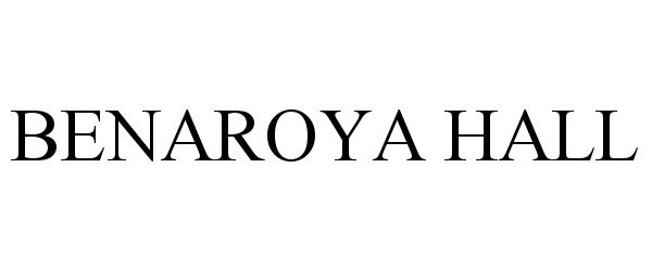 Trademark Logo BENAROYA HALL